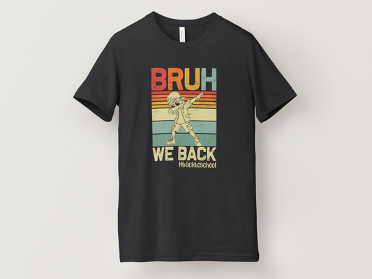BRUH We Back T-Shirt